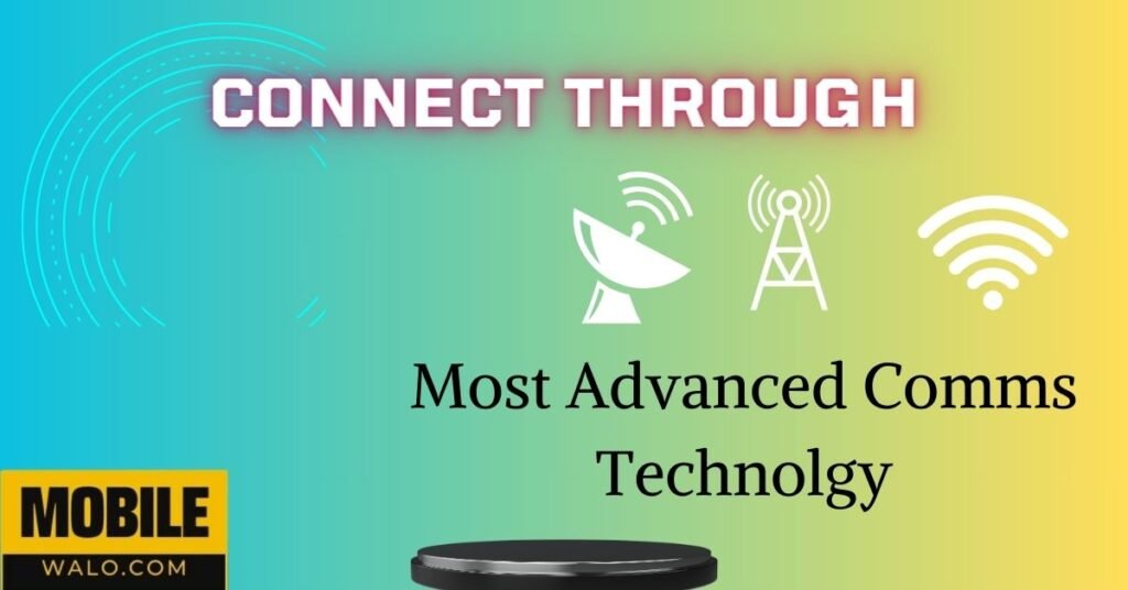 Most Advanced Connectivity Technologies