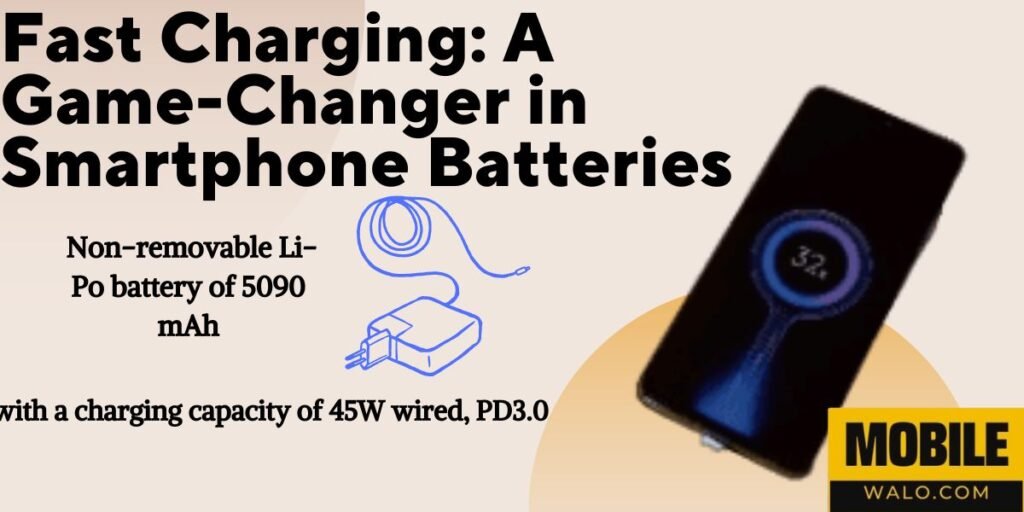 Fast Charging: A Game-Changer in Smartphone Batteries