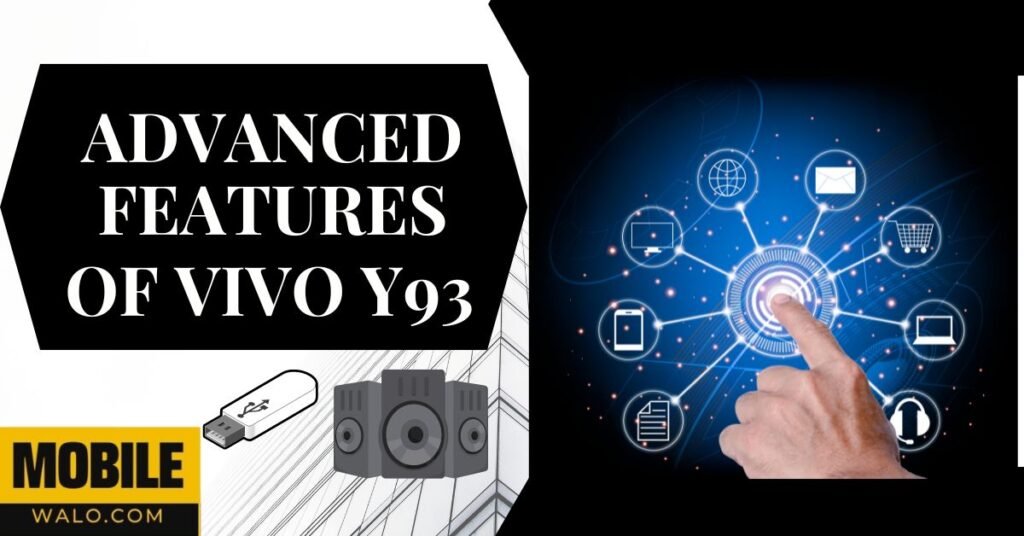 Advance features of vivo y 93